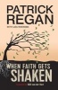 When Faith Gets Shaken (Paperback) - Patrick Regan Photo