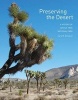 Preserving the Desert - A History of Joshua Tree National Park (Paperback) - Lary M Dilsaver Photo