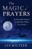 The Magic of Prayers - 70 Powerful Prayers to Manifest What You Desire (Paperback) - Lee Milteer Photo