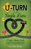 U-Turn in the Single Lane - A Single Woman's Guide for Overcoming Obstacles, Finding Healing, and Celebrating Purpose (Paperback) - Amy Rae Butler Photo