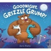 Goodnight, Grizzle Grump! (Hardcover) - Aaron Blecha Photo