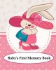 Baby's First Memory Book - Baby's First Memory Book; Bunny Baby (Paperback) - A Wonser Photo