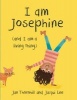 I Am Josephine - (And I Am a Living Thing) (Hardcover) - Jan Thornhill Photo