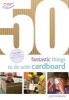 50 Fantastic Things to Do with Cardboard (Paperback) - Judit Horvath Photo