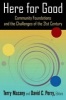 Here for Good - Community Foundations and the Challenges of the 21st Century (Paperback) - Terry Mazany Photo