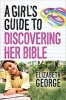 A Girl's Guide to Discovering Her Bible (Paperback) - Elizabeth George Photo