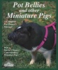 Pot Bellies And Miniature Pigs - A Complete Pet Owner's Manual (Paperback, Reissue) - Pat Storer Photo