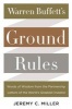 Warren Buffett's Ground Rules - Words of Wisdom from the Partnership Letters of the World's Greatest Investor (Hardcover) - Jeremy C Miller Photo