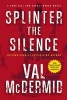 Splinter the Silence (Paperback) - Val McDermid Photo