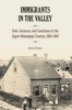 Immigrants in the Valley - Irish, German, and Americans in the Upper Mississippi Country, 1830-1860 (Paperback) - Mark Wyman Photo