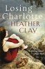 Losing Charlotte (Paperback) - Heather Clay Photo