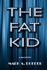 The Fat Kid (Paperback) - Mark A Roeder Photo