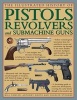 The Illustrated History of Pistols, Revolvers and Submachine Guns - A Fascinating Guide to Small Arms Development Covering the Early History Through to the Modern Age (Hardcover) - Will Fowler Photo