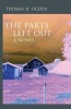 The Parts Left Out - A Novel (Paperback) - Thomas H Ogden Photo