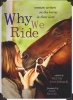 Why We Ride - Women Writers on the Horses in Their Lives (Paperback) - Verna Dreisbach Photo