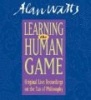 Learning the Human Game (CD, New edition) - Alan Watts Photo