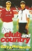 For Club And Country - The Hunt for European and World Cup Glory (Hardcover) - Phil Neville Photo