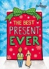 The Best Present Ever (5-8s) (Paperback) - Gemma Willis Photo