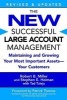 The New Successful Large Account Management - Maintaining and Growing Your Most Important Assets--Your Customers (Paperback, Revised edition) - Robert B Miller Photo