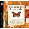 Because He Loves Me - How Christ Transforms Our Daily Life (Standard format, CD) - Elyse M Fitzpatrick Photo