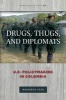 Drugs, Thugs, and Diplomats - U.S. Policymaking in Colombia (Paperback) - Winifred Tate Photo