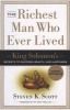 The Richest Man Who Ever Lived - King Solomon's Secrets to Success, Wealth, and Happiness (Hardcover) - Steven K Scott Photo