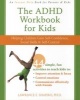 The ADHD Workbook for Kids - Help for Kids to Gain Self-confidence, Social Skills, and Self-control (Paperback) - Lawrence E Shapiro Photo