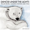 Dancer Under the Lights - Polar Bears, Climate Change and You! (Paperback) - Joe Sacco Photo