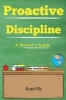 Proactive Discipline - A Parent's Guide (Paperback) - Katie Ely Photo