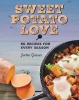 Sweet Potato Love - 60 Recipes for Every Season (Hardcover) - Jackie Garvin Photo