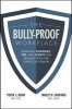 The Bully-Proof Workplace: Essential Strategies, Tips, and Scripts for Dealing with the Office Sociopath (Hardcover) - Peter J Dean Photo