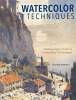 Watercolor Techniques - Painting Light and Color in Landscapes and Cityscapes (Hardcover) - Michael J Reardon Photo