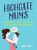 Highgate Mums - Overheard Wisdom from the Ladies Who Brunch (Hardcover, Main) - Dan Hall Photo