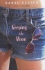 Keeping The Moon (Paperback) - Sarah Dessen Photo