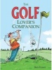 The Golf Lover's Companion (Hardcover) - Ben Fraser Photo