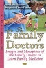 Family Doctors - Images & Metaphors of the Family Doctor to Learn Family Medicine (Hardcover) - Jose Luis Turabian Photo