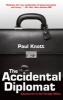 The Accidental Diplomat - Adventures in the Foreign Office (Paperback) - Paul Knott Photo