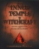 The Inner Temple of Witchcraft - Magick, Meditation and Psychic Development (Paperback) - Christopher Penczak Photo