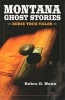 Montana Ghost Stories (Paperback) - Debra D Munn Photo