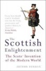 The Scottish Enlightenment - The Scots' Invention of the Modern World (Paperback, New Ed) - Arthur Herman Photo