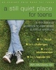 A Still Quiet Place for Teens - A Mindfulness Workbook to Ease Stress and Difficult Emotions (Paperback) - Amy Saltzman Photo