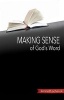 Making Sense of God's Word (Paperback) - Kenneth Schenck Photo