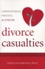 Divorce Casualties - Understanding Parental Alienation (Paperback, 2) - Douglas Darnall Photo