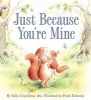 Just Because You're Mine (Hardcover) - Sally Lloyd Jones Photo