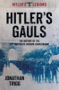 Hitler's Gauls - The History of the 33rd Waffen-SS Division Charlemagne (Paperback) - Jonathan Trigg Photo