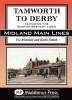 Tamworth to Derby - Featuring the Burton Brewery Lines (Hardcover) - Vic Mitchell Photo