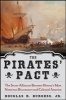 The Pirates' Pact - The Secret Alliances Between History's Most Notorious Buccaneers and Colonial America (Hardcover) - Douglas R Burgess Photo