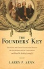 The Founders' Key - The Divine and Natural Connection Between the Declaration and the Constitution and What We Risk by Losing it (Paperback) - Larry P Arnn Photo