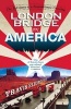 London Bridge in America - The Tall Story of a Transatlantic Crossing (Paperback) - Travis Elborough Photo