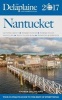 Nantucket - The Delaplaine 2017 Long Weekend Guide (Paperback) - Andrew Delaplaine Photo